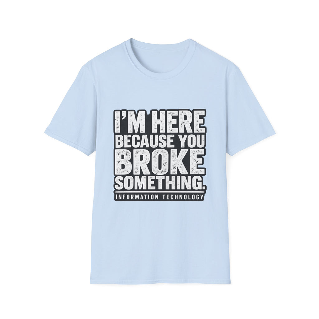 Broke Something - Classic Tee