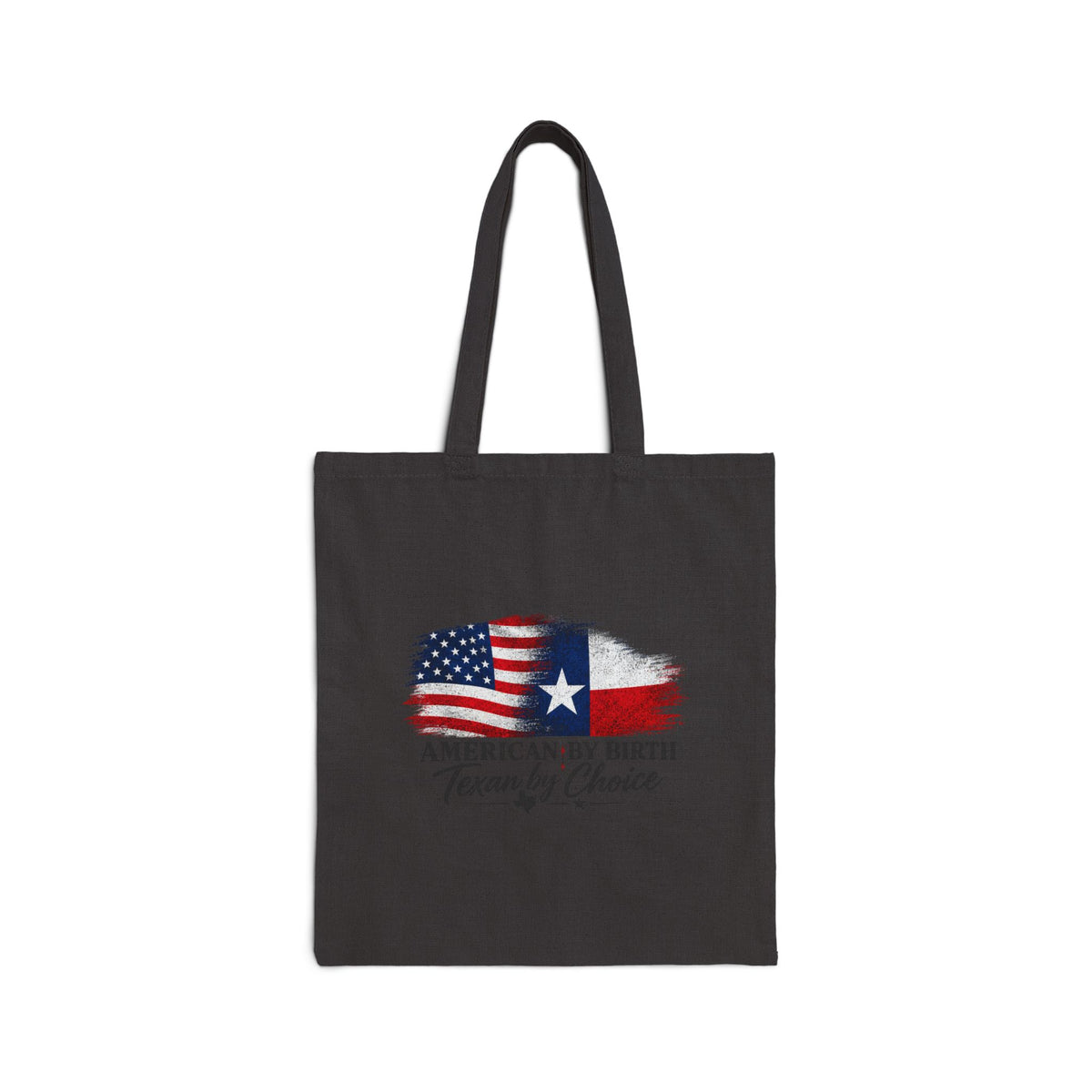 American by Birth, Texan by Choice - Canvas Tote