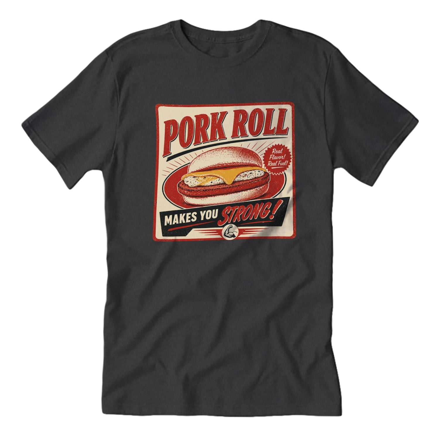 Pork Roll Makes You Strong T-Shirt